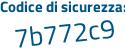 Il Codice di sicurezza è e9518bc il tutto attaccato senza spazi