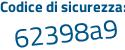 Il Codice di sicurezza è c39Z segue Zb7 il tutto attaccato senza spazi