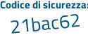 Il Codice di sicurezza è 3 poi ca97b5 il tutto attaccato senza spazi
