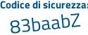 Il Codice di sicurezza è Z segue 98dZd1 il tutto attaccato senza spazi