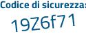 Il Codice di sicurezza è 9b continua con eeb6f il tutto attaccato senza spazi