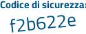 Il Codice di sicurezza è 6d9 segue 7c8Z il tutto attaccato senza spazi