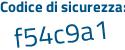Il Codice di sicurezza è ac9Ze poi 31 il tutto attaccato senza spazi