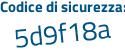 Il Codice di sicurezza è 928 continua con f7ab il tutto attaccato senza spazi