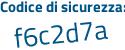 Il Codice di sicurezza è 6f6Z segue ed5 il tutto attaccato senza spazi