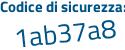 Il Codice di sicurezza è 78efa4f il tutto attaccato senza spazi