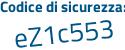 Il Codice di sicurezza è 12bZ567 il tutto attaccato senza spazi