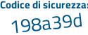 Il Codice di sicurezza è 29 poi c1bd1 il tutto attaccato senza spazi