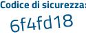 Il Codice di sicurezza è 69a257e il tutto attaccato senza spazi