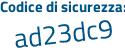 Il Codice di sicurezza è 679 poi 8e91 il tutto attaccato senza spazi