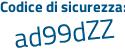Il Codice di sicurezza è 24b poi 3966 il tutto attaccato senza spazi