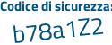 Il Codice di sicurezza è 663b continua con 5Zf il tutto attaccato senza spazi