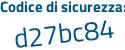 Il Codice di sicurezza è 9e7a8cd il tutto attaccato senza spazi