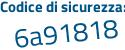 Il Codice di sicurezza è e74a51a il tutto attaccato senza spazi