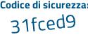 Il Codice di sicurezza è f2 segue e2f7d il tutto attaccato senza spazi