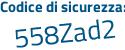 Il Codice di sicurezza è Z1dc2 segue 6f il tutto attaccato senza spazi