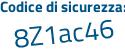 Il Codice di sicurezza è 9f1 poi e4dZ il tutto attaccato senza spazi