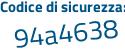 Il Codice di sicurezza è 7a328a1 il tutto attaccato senza spazi