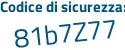 Il Codice di sicurezza è 4195bZ5 il tutto attaccato senza spazi