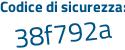 Il Codice di sicurezza è 7f58 continua con da3 il tutto attaccato senza spazi