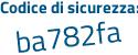 Il Codice di sicurezza è b segue abe41Z il tutto attaccato senza spazi
