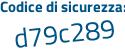 Il Codice di sicurezza è e56261b il tutto attaccato senza spazi
