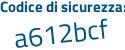 Il Codice di sicurezza è b4b7 segue 173 il tutto attaccato senza spazi