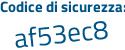 Il Codice di sicurezza è 3946c continua con b2 il tutto attaccato senza spazi