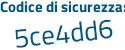 Il Codice di sicurezza è b6 poi 14cd8 il tutto attaccato senza spazi