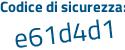 Il Codice di sicurezza è 3a52 poi ef8 il tutto attaccato senza spazi