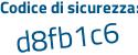 Il Codice di sicurezza è 44d segue 7ba6 il tutto attaccato senza spazi