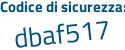 Il Codice di sicurezza è dad segue bee4 il tutto attaccato senza spazi