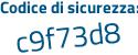 Il Codice di sicurezza è 9aa628a il tutto attaccato senza spazi