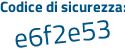 Il Codice di sicurezza è 662193b il tutto attaccato senza spazi