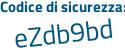 Il Codice di sicurezza è 1 segue b6d962 il tutto attaccato senza spazi