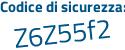 Il Codice di sicurezza è Z9737 continua con 8d il tutto attaccato senza spazi