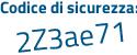 Il Codice di sicurezza è 46 segue ZdZ1b il tutto attaccato senza spazi
