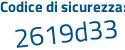 Il Codice di sicurezza è d1 poi d758d il tutto attaccato senza spazi