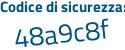 Il Codice di sicurezza è e segue 8fed39 il tutto attaccato senza spazi
