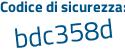 Il Codice di sicurezza è f7f poi cb9a il tutto attaccato senza spazi