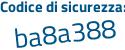 Il Codice di sicurezza è 5ac15 continua con 3e il tutto attaccato senza spazi