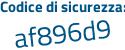 Il Codice di sicurezza è d segue cc2ba9 il tutto attaccato senza spazi