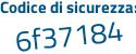 Il Codice di sicurezza è 5b3e7 segue bc il tutto attaccato senza spazi