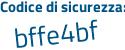 Il Codice di sicurezza è 7dZ poi 2665 il tutto attaccato senza spazi