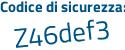 Il Codice di sicurezza è fc poi 976e8 il tutto attaccato senza spazi