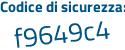 Il Codice di sicurezza è ZZa4e poi a4 il tutto attaccato senza spazi