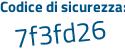 Il Codice di sicurezza è a5 poi 72342 il tutto attaccato senza spazi