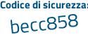 Il Codice di sicurezza è 16a7356 il tutto attaccato senza spazi