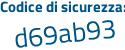 Il Codice di sicurezza è 88a9498 il tutto attaccato senza spazi