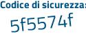 Il Codice di sicurezza è 44e98f1 il tutto attaccato senza spazi